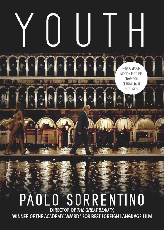 Read The Book, See The Movie: Paolo Sorrentino’s ‘Youth’